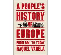 A People's History of Europe : From World War I to Today