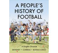 A People's History of Football : A Graphic Chronicle