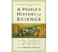 A People's History of Science: Miners, Midwives, and Low Mechanicks