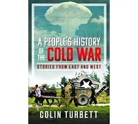 A People's History of the Cold War: Stories From East and West