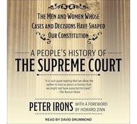 A People's History of the Supreme Court: The Men and Women Whose Cases and Decisions Have Shaped Our Constitution