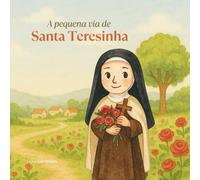A Pequena Via de Santa Teresinha
