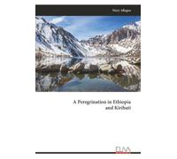 A Peregrination in Ethiopia and Kiribati