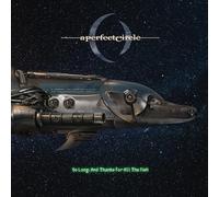 A Perfect Circle - So Long, And Thanks for All The Fish (Black Friday Exclusive) [VINYL]