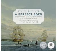 A Perfect Eden: Encounters by Early Explorers of Vancouver Island