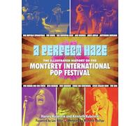 A Perfect Haze: The Illustrated History of the Monterey International Pop Festival