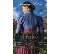 A Perfect Love Anthology: Containing the full-lengnth novella, A Perfect Match, and the full-length novel, A Perfect Secret: 3 (Rogue Hearts Series)