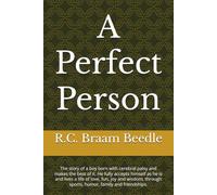 A Perfect Person: The story of a boy born with cerebral palsy and how he made the best of it. He fully accepted himself as he was and lived a life of ... sports, music, humor, family and friendships.