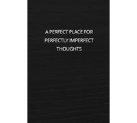 A Perfect Place for Perfectly Imperfect Thoughts: blank lined journal