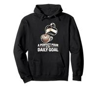 A Perfect Pour Is My Daily Goal Funny Coffee Barista Lover Pullover Hoodie