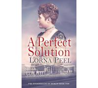 A Perfect Solution: The Fitzgeralds of Dublin Book Ten