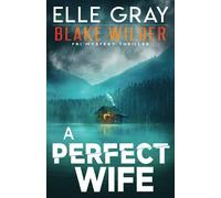 A Perfect Wife: 2 (Blake Wilder FBI Mystery Thriller)