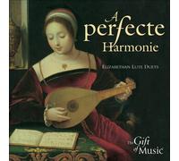 A Perfecte Harmonie: Elizabethan Lute Duets
