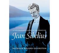 A Performance Guide to the Songs of Jean Sibelius