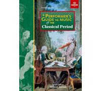 A Performer's Guide to Music of the Classical Period