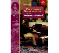 A Performer's Guide to Music of the Romantic Period: Second edition (Performer's Guides (ABRSM))