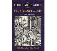 A Performer's Guide to Renaissance Music, Second Edition (Publications of the Early Music Institute)