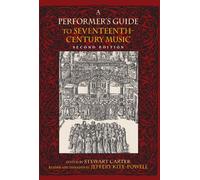 A Performer's Guide to Seventeenth-Century Music, Second Edition (Publications of the Early Music Institute)