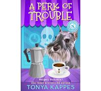 A Perk of Trouble: 17 (Killer Coffee Mysteries)