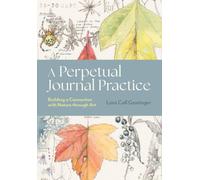 A Perpetual Journal Practice: Building a Connection with Nature through Art