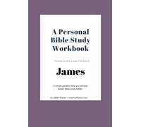 A Personal Bible Study Workbook: James