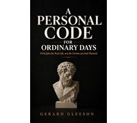 A Personal Code For Ordinary Days