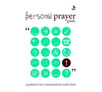 A Personal Prayer Guide: A Pattern for Conversation with God
