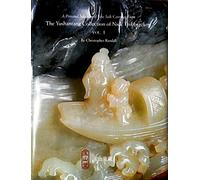 A Personal Selection of Fine Jade Carving From The Yushantang Collection of Nick Troubetzkoy Vol. 1