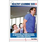 A Personal Trainer s Guide to Developing Unsurpassed Customer Service