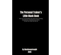 A Personal Trainers Little Black Book : Meet the 13 personalities that makes fitness coaching equal parts joy, frustration and comedy. You just can't ... out, we are psychoanalyst and therapist