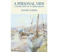 A Personal View: Landscapes in Watercolour - David Curtis