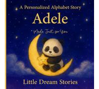 A Personalized Alphabet Story for Adele : Made Just for You: Custom Name Adele Bedtime Book for Toddlers - Cute Animal ABC Story, Unique Baby for Birthdays & Baby Showers