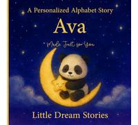 A Personalized Alphabet Story for Ava : Made Just for You: Custom Name Ava Bedtime Book for Toddlers - Cute Animal ABC Story, Unique Baby for Birthdays & Baby Showers