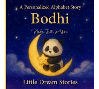 A Personalized Alphabet Story for Bodhi : Made Just for You: Custom Name Bodhi Bedtime Book for Toddlers - Cute Animal ABC Story, Unique Baby for Birthdays & Baby Showers