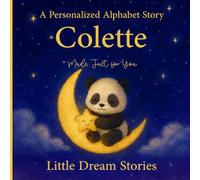 A Personalized Alphabet Story for Colette : Made Just for You: Custom Name Colette Bedtime Book for Toddlers - Cute Animal ABC Story, Unique Baby for Birthdays & Baby Showers
