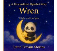 A Personalized Alphabet Story for Wren : Made Just for You: Custom Name Wren Bedtime Book for Toddlers - Cute Animal ABC Story, Unique Baby for Birthdays & Baby Showers