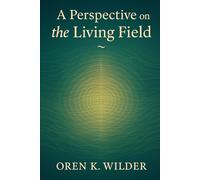 A Perspective on the Living Field