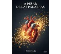 A PESAR DE LAS PALABRAS (EDICIÓN ESPECIAL). (POEMAS) PROSA POETICA: Un Libro De Poesía En Español. Este Libro de Poemas De Amor, Desamor, perdida y ... y Ausencia: La Poesía que Abraza tu Corazón)