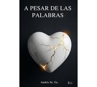 A Pesar De Las Palabras: "Intentos De Poesía" El Amor A Diario No Deja De Ser Una Herramienta Para Crecer. Un Libro Para Desahogar, Creer, Llorar, ... y Ausencia: La Poesía que Abraza tu Corazón)