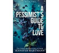 A Pessimist's Guide to Love (Heartsong Duet)