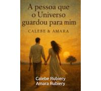 A Pessoa que o Universo Guardou para Mim