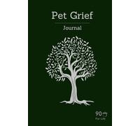 A Pet Grief Journal- Healing Through Memories: Guided Writing Prompts & Reflections to Process Loss, Find Comfort and Support Your Healing Journey