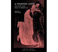 A Phantom Lover: and other Dark Tales by Vernon Lee (British Library Tales of the Weird): 15