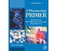 A Pharmacology Primer: Techniques for More Effective and Strategic Drug Discovery