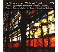A Phenomenon Without Equal: French Organ Improvisation From Vierne To Cochereau