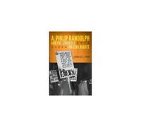 A. Philip Randolph and the Struggle for Civil Rights