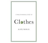 A Philosopher Looks at Clothes