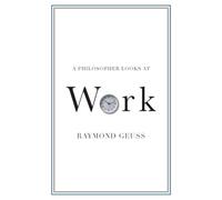 A Philosopher Looks at Work