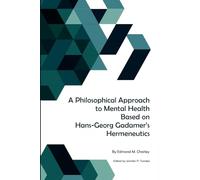 A Philosophical Approach to Mental Health Based on Hans-Georg Gadamer's Hermeneutics