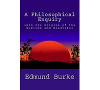 A Philosophical Enquiry into the Origins of the Sublime and Beautiful